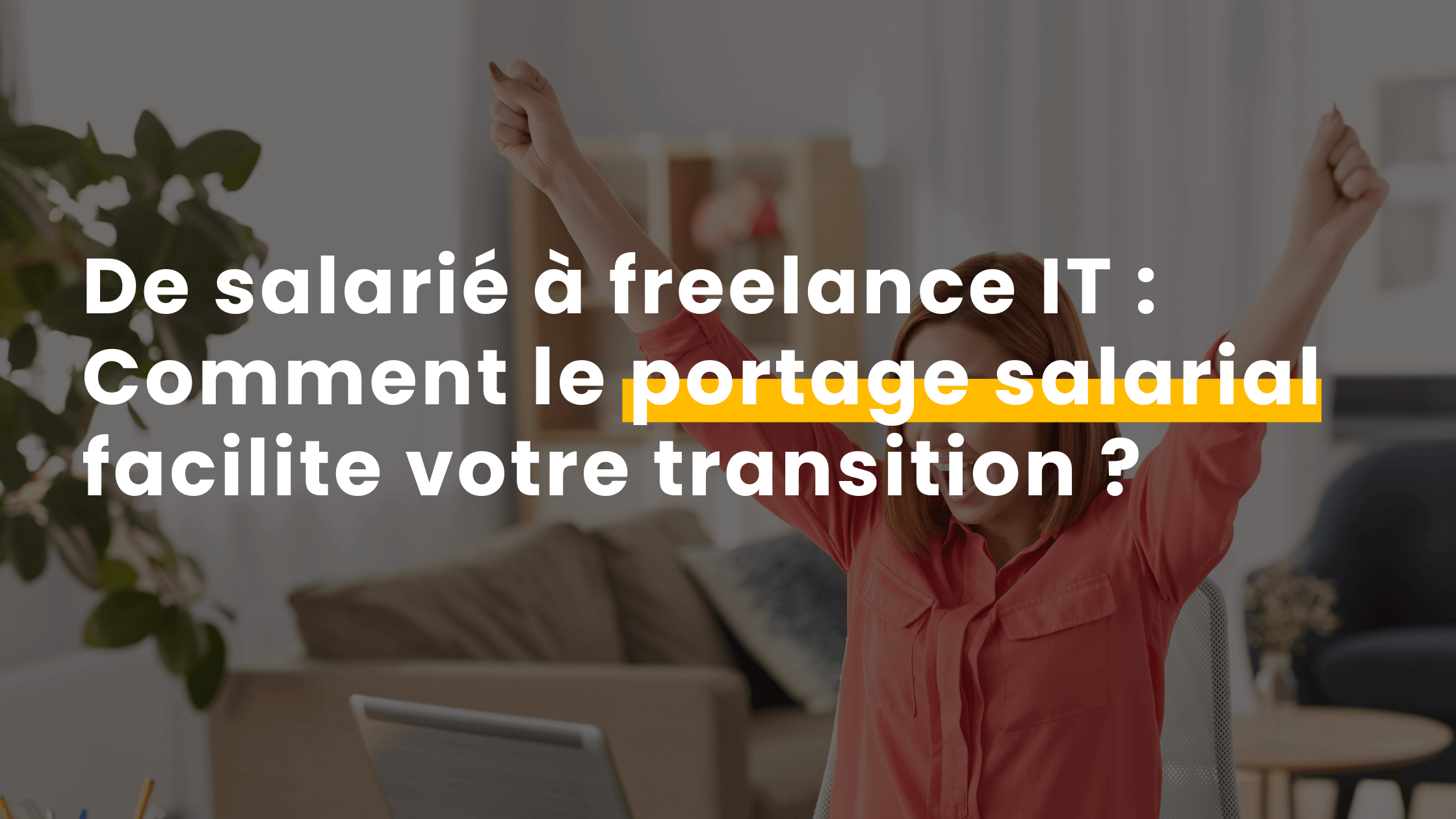 De salarié à freelance IT : comment le portage salarial facilite votre transition ?